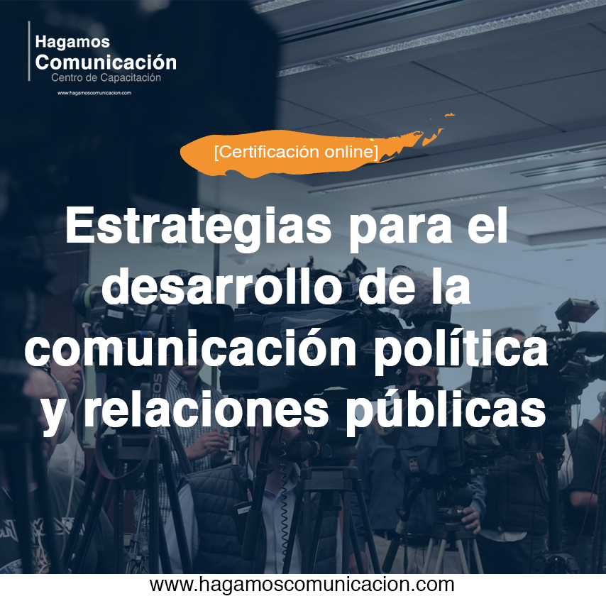 [Certificación] Estrategias para el desarrollo de la comunicación política y relaciones públicas