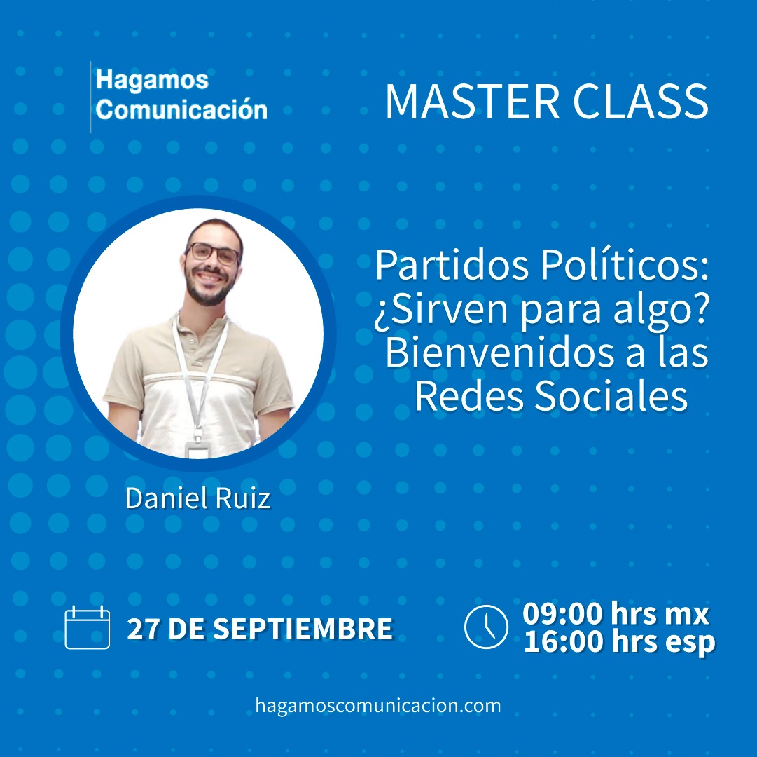 Master Class: Partidos Políticos: ¿Sirven para algo? Bienvenidos a las Redes Sociales