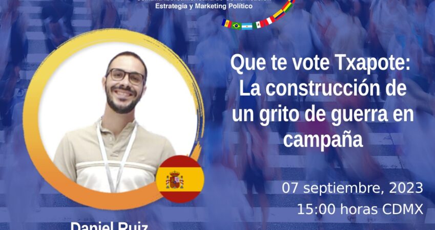 Daniel Ruiz abordará “La construcción de un grito de guerra en campaña” en la II Semana Iberoamericana de Comunicación, Estrategia y Marketing Político Daniel Ruiz abordará “La construcción de un grito de guerra en campaña” en la II Semana Iberoamericana de Comunicación, Estrategia y Marketing Político