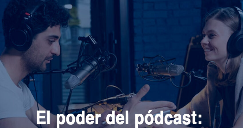 El poder del pódcast: una herramienta al alcance de todos