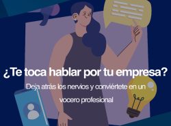 ¿Te toca hablar por tu empresa? Deja atrás los nervios y conviértete en un vocero profesional